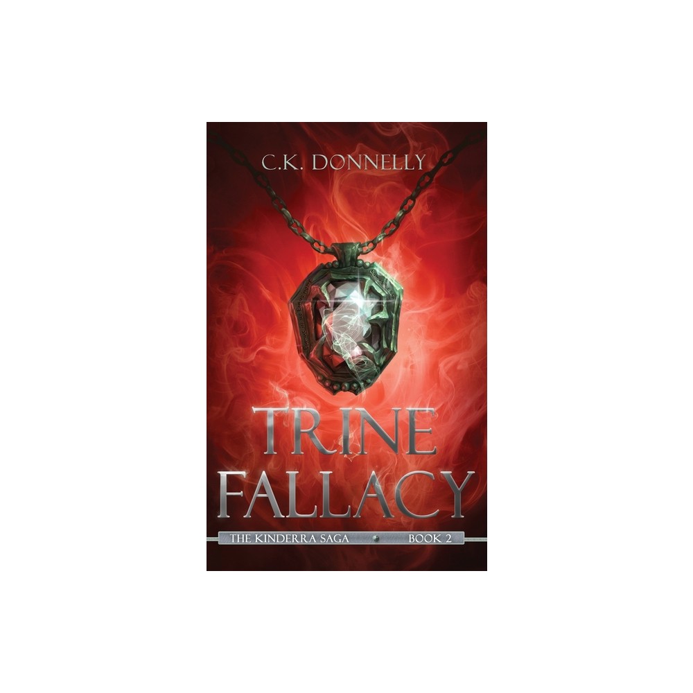 Trine Fallacy - (The Kinderra Saga) by C K Donnelly (Paperback)