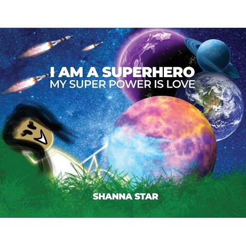 I Am A Superhero - By Shanna Star (paperback) : Target