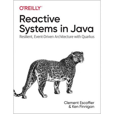 Reactive Systems in Java - by  Clement Escoffier & Ken Finnigan (Paperback)