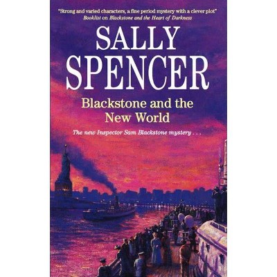 Blackstone and the New World - (Inspector Sam Blackstone Mysteries) Large Print by  Sally Spencer (Hardcover)