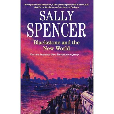 Blackstone and the New World - (Inspector Sam Blackstone Mysteries) Large Print by  Sally Spencer (Hardcover)