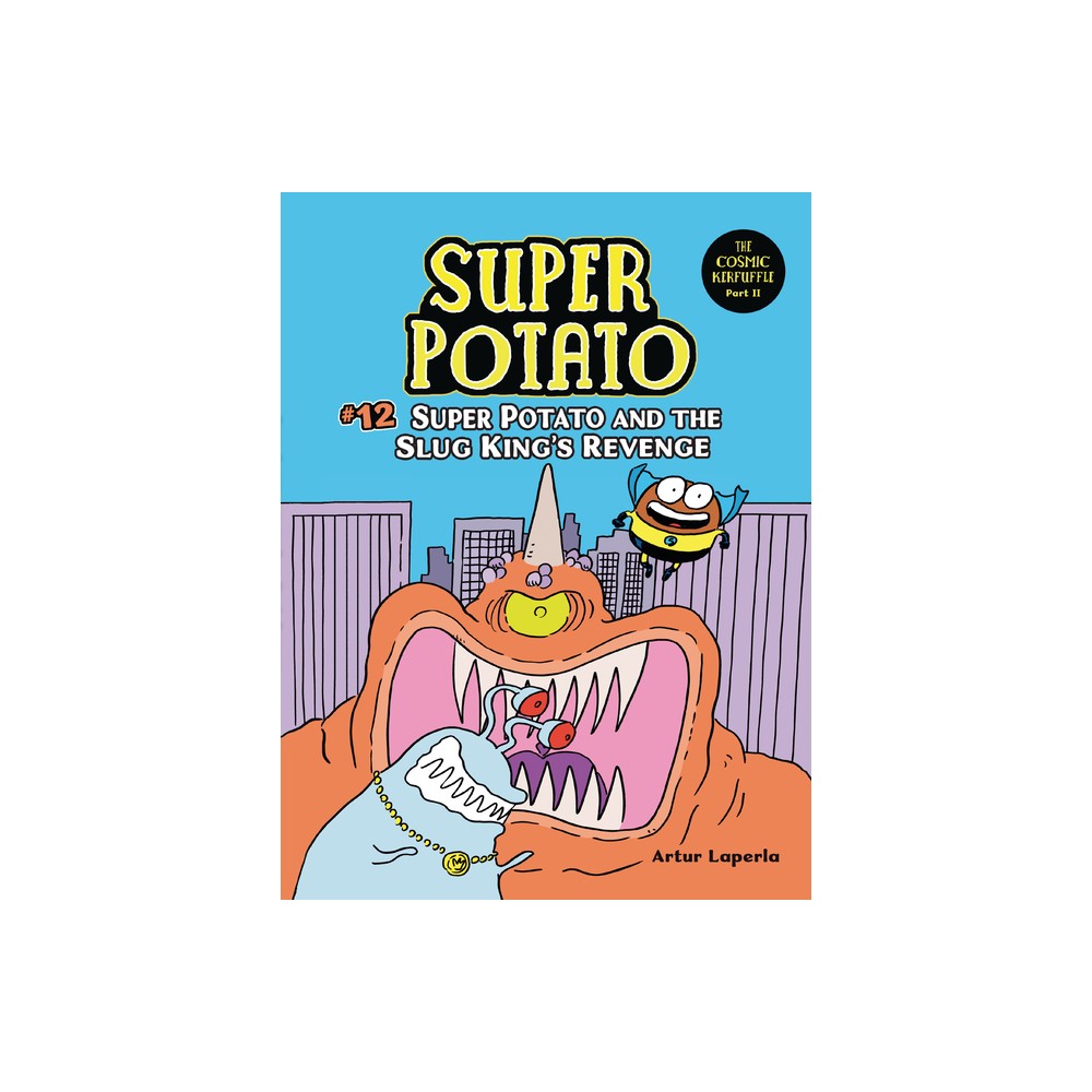 Super Potato and the Slug Kings Revenge - by Artur Laperla (Paperback)