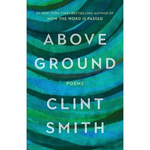 Above Ground - by Clint Smith - 1 of 1