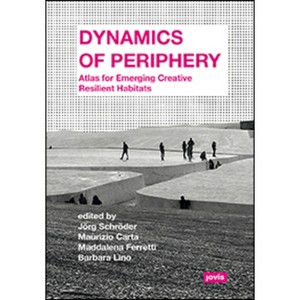 Dynamics of Periphery - by  Jörg Schröder & Maurizio Carta & Maddalena Ferretti & Barbaro Lino (Paperback) - 1 of 1