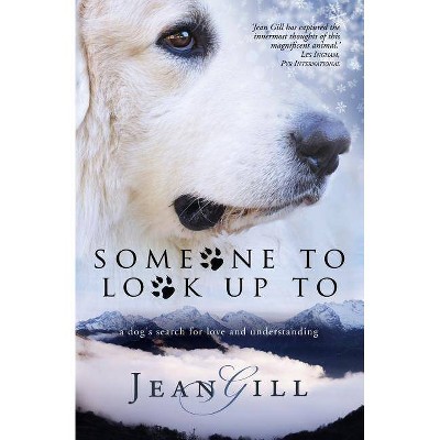 Someone To Look Up To - by  Jean Gill (Paperback)