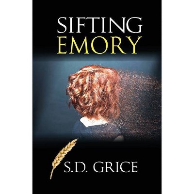 Sifting Emory - by  S Grice (Paperback)