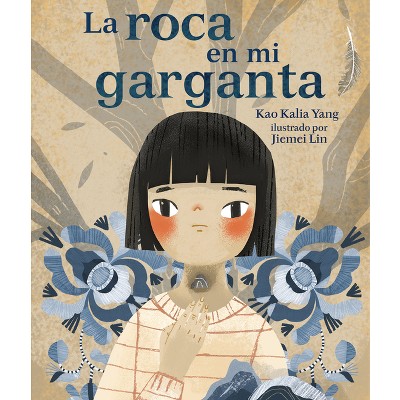 La Roca En Mi Garganta (the Rock in My Throat) - by Kao Kalia Yang