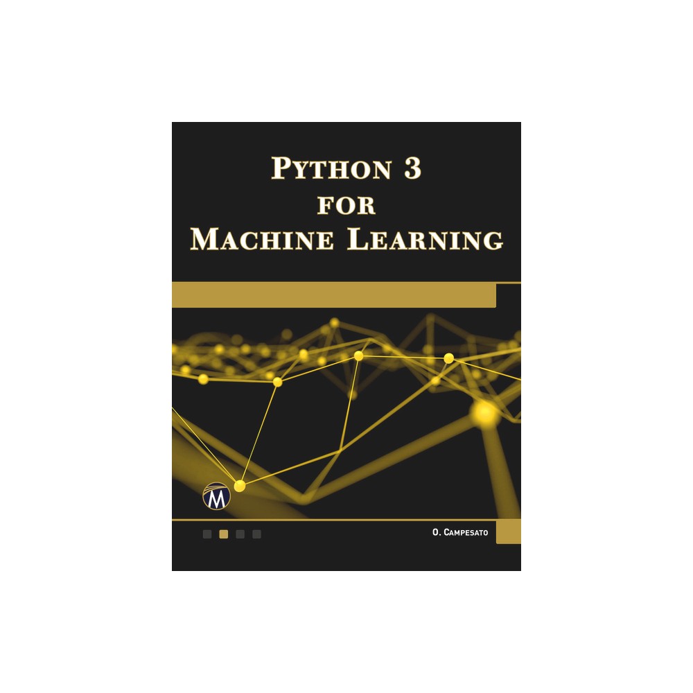 Python 3 for Machine Learning - by Oswald Campesato (Paperback)