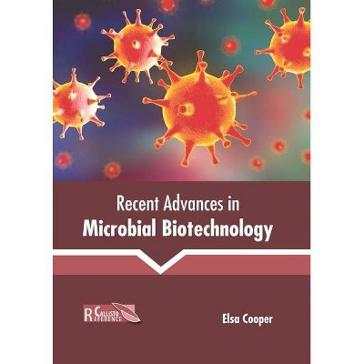 Recent Advances in Microbial Biotechnology - by  Elsa Cooper (Hardcover)