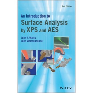 An Introduction to Surface Analysis by XPS and AES - 2nd Edition by  John F Watts (Hardcover) - 1 of 1