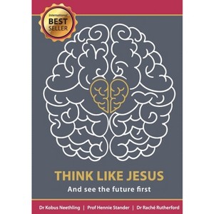 Think like Jesus - by  Kobus Neethling & Rachè Rutherford & Stander (Paperback) - 1 of 1