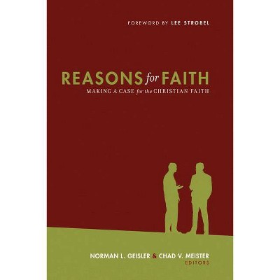 Reasons for Faith - by  Norman L Geisler & Chad V Meister (Paperback)