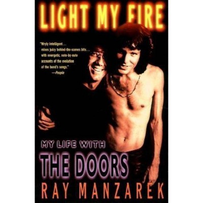 Light My Fire - by  Ray Manzarek (Paperback)