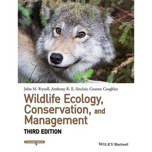 Wildlife Ecology, Conservation, and Management - 3rd Edition by  John M Fryxell & Anthony R E Sinclair & Graeme Caughley (Hardcover) - 1 of 1