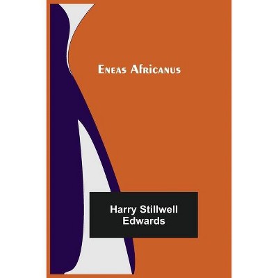 Eneas Africanus - by  Harry Stillwell Edwards (Paperback)