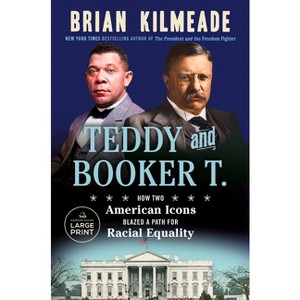 Teddy and Booker T. - Large Print by  Brian Kilmeade (Paperback) - 1 of 1