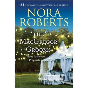 The MacGregor Grooms - (Macgregors) by  Nora Roberts (Paperback) - 1 of 1