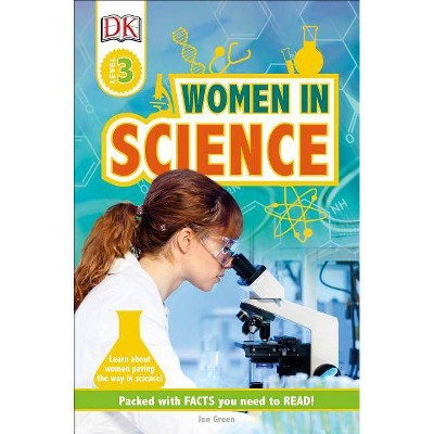 DK Readers L3: Women in Science - (DK Readers Level 3) by  Jen Green (Paperback)