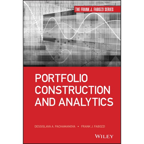 Portfolio Construction and Analytics - (Frank J. Fabozzi) by  Frank J Fabozzi & Dessislava A Pachamanova (Hardcover) - image 1 of 1