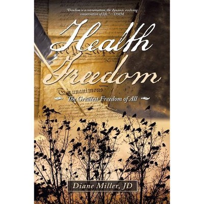 Health Freedom - by  Diane Miller Jd (Paperback)