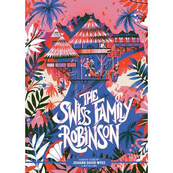 Classic Starts(r) the Swiss Family Robinson - by  Johann David Wyss (Hardcover)