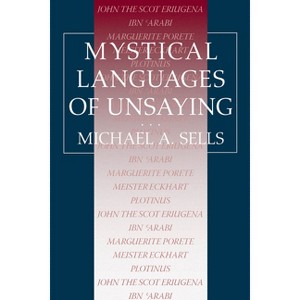 Mystical Languages of Unsaying - (National Bureau of Economic Research) by  Michael A Sells (Paperback) - 1 of 1