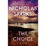 The Choice - by  Nicholas Sparks (Paperback)