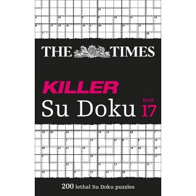 The Times Killer Su Doku: Book 17, 17 - by  The Times Mind Games (Paperback)