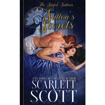 Sutton's Secrets - (The Sinful Suttons) by  Scarlett Scott (Paperback)