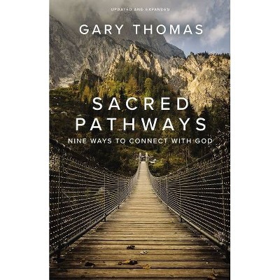 Sacred Pathways - by  Gary Thomas (Paperback)