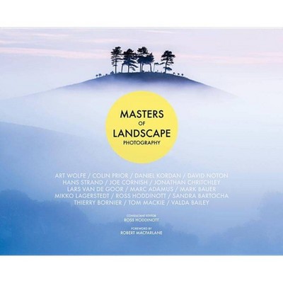  Masters of Landscape Photography - by  Ross Hoddinott (Hardcover) 