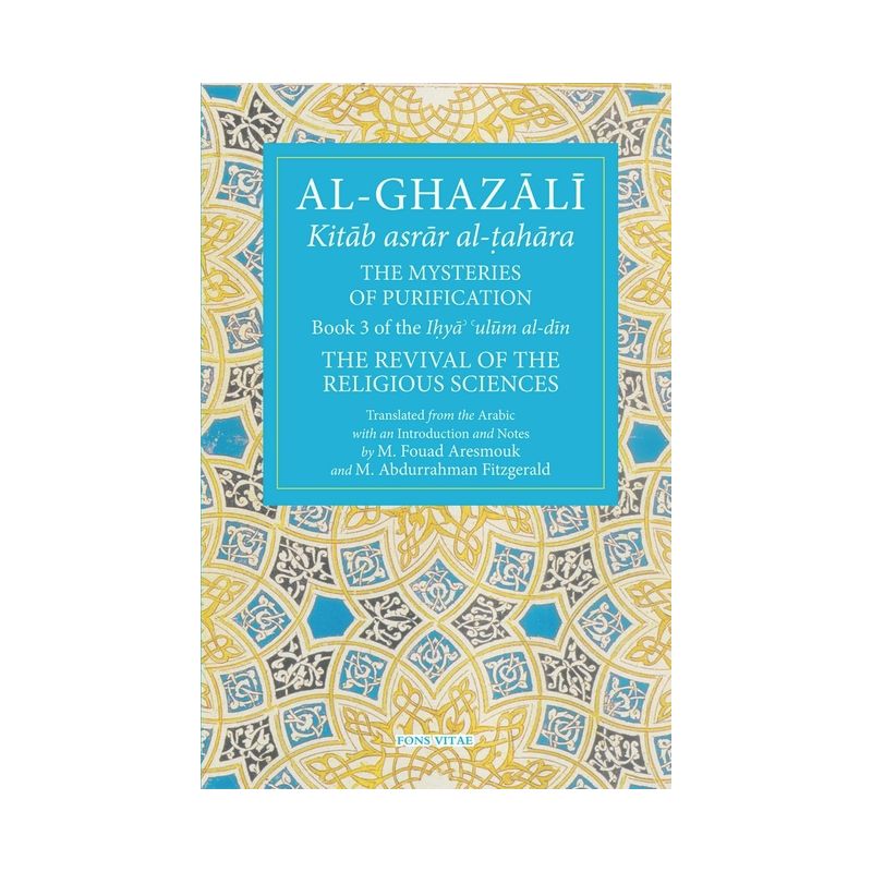 The Mysteries of Purification - (Fons Vitae Al-Ghazali) by  Abu Hamid Al-Ghazali (Paperback), 1 of 2