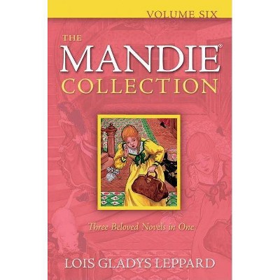 The Mandie Collection, Volume Six - by  Lois Gladys Leppard (Paperback)