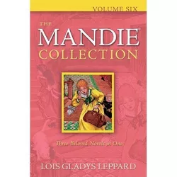 The Mandie Collection, Volume Six - by  Lois Gladys Leppard (Paperback)