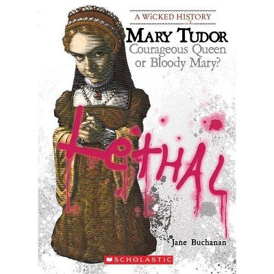  Mary Tudor - (Wicked History (Paperback)) by  Jane Buchanan (Paperback) 