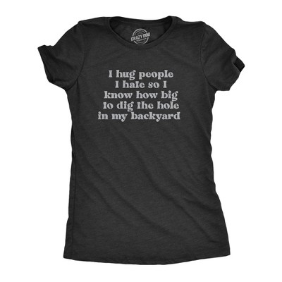 Womens I Hug People I Hate T Shirt Funny Anti Social Anger Tee For Ladies - Crazy Dog Women's T Shirt