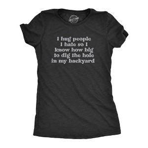 Womens I Hug People I Hate T Shirt Funny Anti Social Anger Tee For Ladies - Crazy Dog Women's T Shirt - 1 of 4