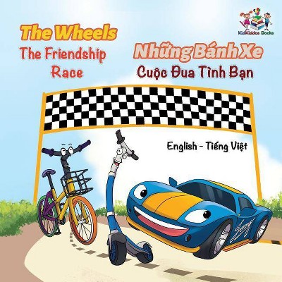 The Wheels The Friendship Race (English Vietnamese Book for Kids) - (English Vietnamese Bilingual Collection) by  Kidkiddos Books & Inna Nusinsky