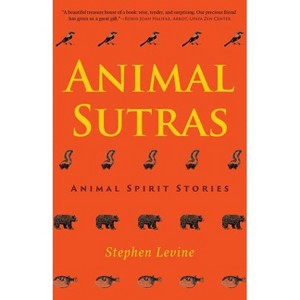 Animal Sutras - by  Stephen Levine (Hardcover) - 1 of 1