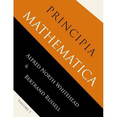 Principia Mathematica - by  Alfred North Whitehead & Bertrand Russell (Paperback)