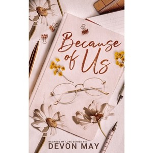 Because of Us - by  Devon May (Paperback) - 1 of 1