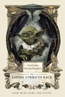 William Shakespeare's The Empire Striketh Back (Hardcover) by Ian Doescher