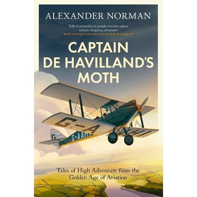 Captain de Havilland's Moth - by  Alexander Norman (Paperback)