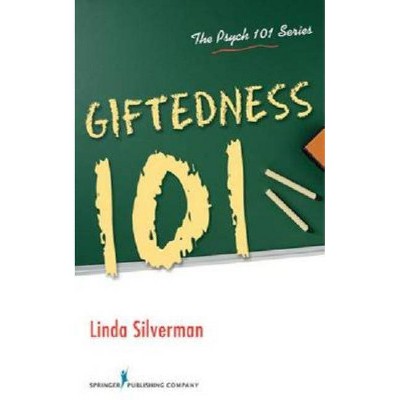 Giftedness 101 - (Psych 101) by  Linda Silverman (Paperback)