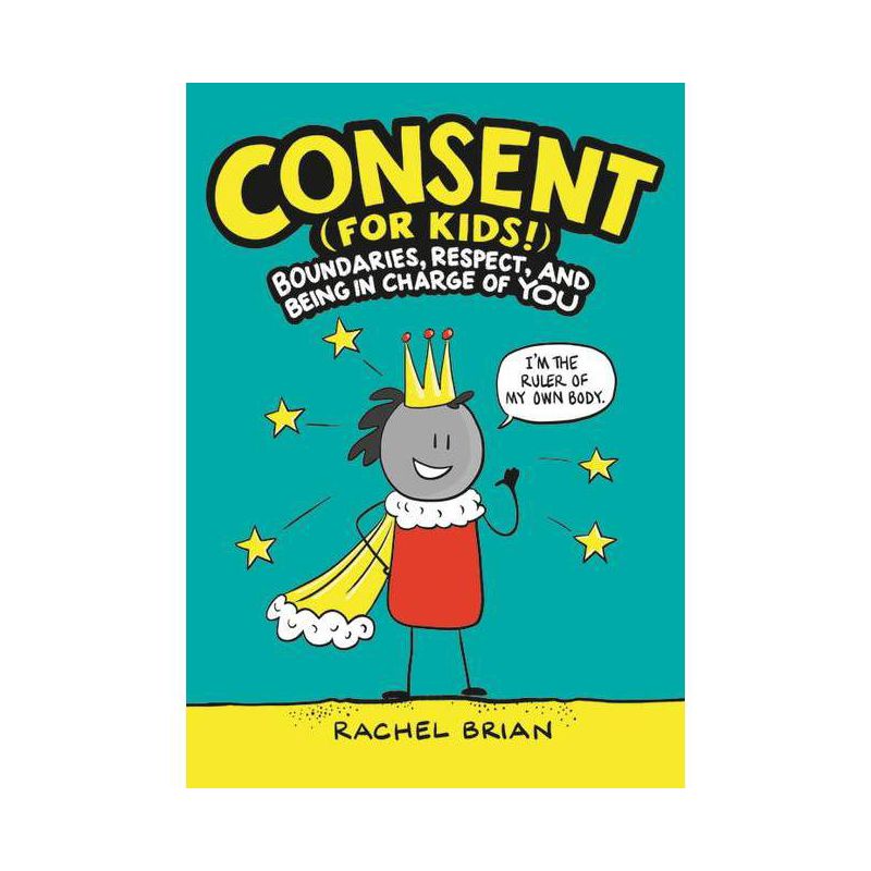 Consent (for Kids!) - (A Be Smart about Book) by  Rachel Brian (Hardcover), 1 of 2