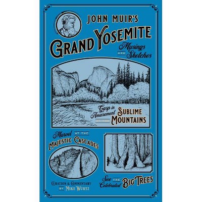 John Muir's Grand Yosemite - (Hardcover)