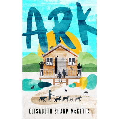 Ark - by  Elisabeth Sharp McKetta (Paperback)