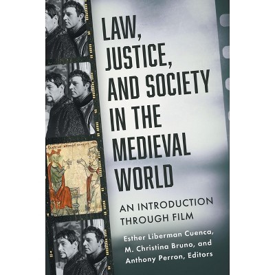 Law, Justice, and Society in the Medieval World - (Fordham Medieval Studies) by  Esther Liberman Cuenca & M Christina Bruno & Anthony Perron