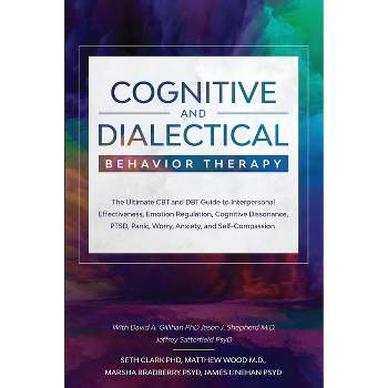 Cognitive and Dialectical Behavior Therapy - by  Seth Clark (Paperback)