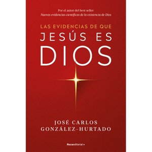 Las Evidencias de Que Jesús Es Dios / The Evidence That Jesus Is God - by  José Carlos González-Hurtado (Paperback) - 1 of 1